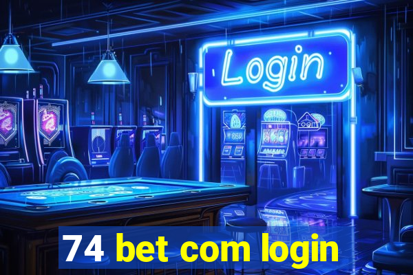 74 bet com login